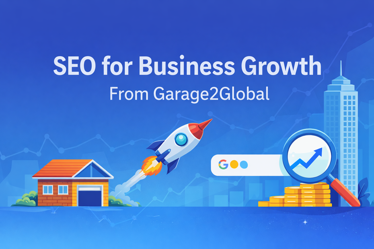 SEO for business growth from Garage2Global illustration showing a startup garage growing into a global brand through search visibility, traffic, and business growth